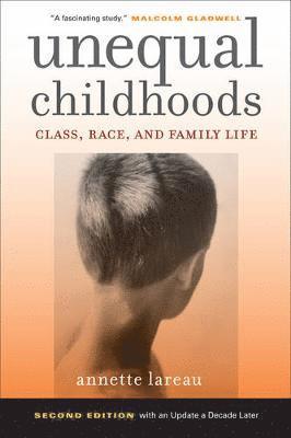Annette Lareau - Unequal Childhoods, Häftad