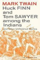 Mark Twain, Walter Blair, Robert Hirst - Huck Finn and Tom Sawyer among the Indians, Häftad
