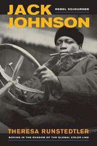 bokomslag Jack Johnson, Rebel Sojourner