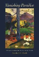 Elizabeth C. Childs - Vanishing Paradise, Inbunden