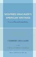 Siegfried Kracauer, Johannes von Moltke, Kristy Rawson, Johannes Von Moltke - Siegfried Kracauer's American Writings, Häftad