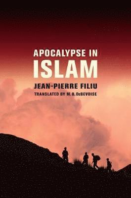 Jean-Pierre Filiu - Apocalypse in Islam, Häftad