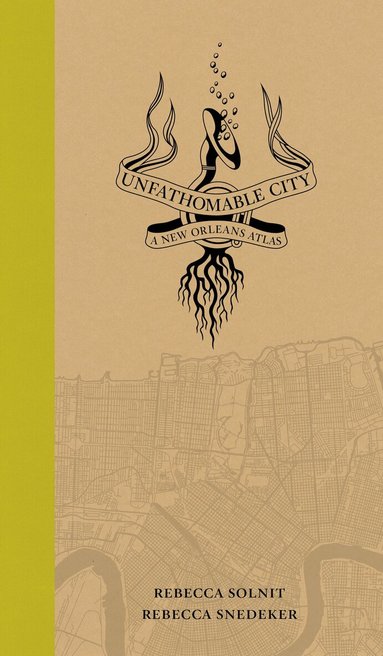 Rebecca Solnit, Rebecca Snedeker - Unfathomable City, Häftad