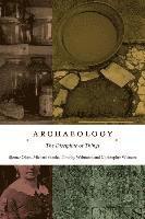 Bjørnar Olsen, Michael Shanks, Timothy Webmoor, Christopher Witmore - Archaeology, Inbunden