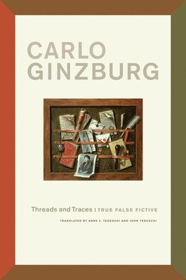 Carlo Ginzburg - Threads and Traces, Häftad
