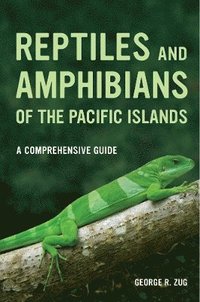 bokomslag Reptiles and Amphibians of the Pacific Islands