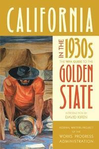 bokomslag California in the 1930s: The Wpa Guide to the Golden State