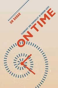 bokomslag On Time: Technology and Temporality in Modern Egypt