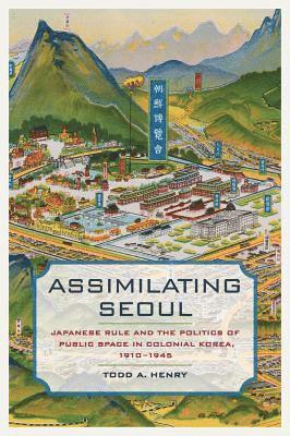 Todd A. Henry - Assimilating Seoul, Inbunden