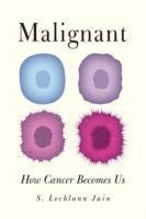 S. Lochlann Jain, Sarah S. Lochlann Jain - Malignant, Häftad