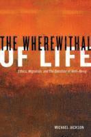 bokomslag Wherewithal of life - ethics, migration, and the question of well-being