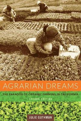 Julie Guthman - Agrarian Dreams, Häftad