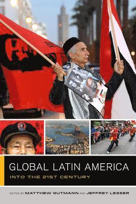 Matthew C. Gutmann, Jeffrey Lesser - Global Latin America, Häftad
