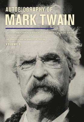 Mark Twain, Harriet E. Smith, Benjamin Griffin, Victor Fischer, Michael Barry Frank, Amanda Gagel, Sharon K. Goetz, Leslie Diane Myrick, Christopher M. Ohge - Autobiography of Mark Twain, Volume 3, Inbunden