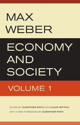 Max Weber, Guenther Roth, Claus Wittich - Economy and Society, Häftad
