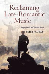 bokomslag Reclaiming Late-Romantic Music