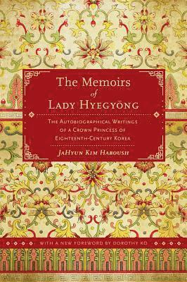 JaHyun Kim Haboush - Memoirs of Lady Hyegyong, Häftad