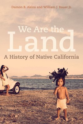 Damon B. Akins, William J. Bauer, Damon B Akins, William J Bauer - We Are the Land, Häftad