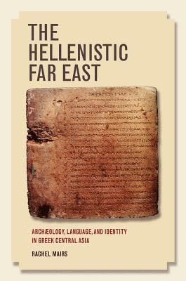Rachel Mairs - Hellenistic Far East, Inbunden