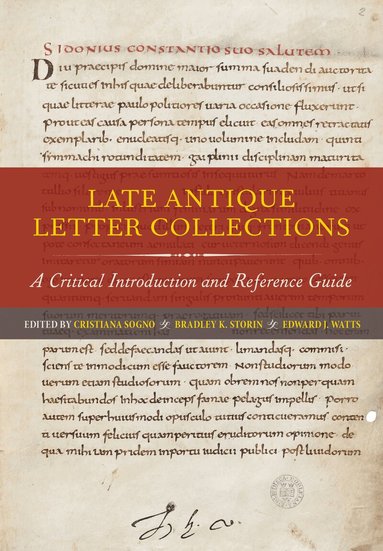 Cristiana Sogno, Bradley K. Storin, Edward J. Watts - Late Antique Letter Collections, Inbunden