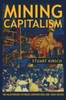 Stuart Kirsch - Mining Capitalism, Häftad