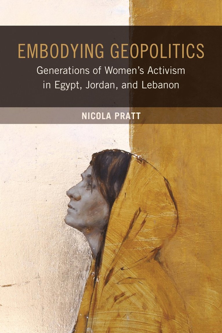 Nicola Pratt - Embodying Geopolitics, Inbunden