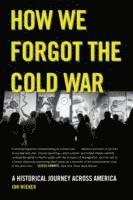 bokomslag How We Forgot the Cold War