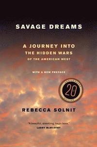 bokomslag Savage dreams - a journey into the hidden wars of the american west