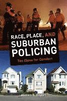 bokomslag Race, Place, and Suburban Policing