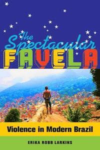 bokomslag The Spectacular Favela