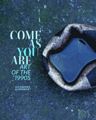 Alexandra Schwartz - Come as You Are, Inbunden