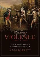 Ross Barrett - Rendering Violence, Inbunden
