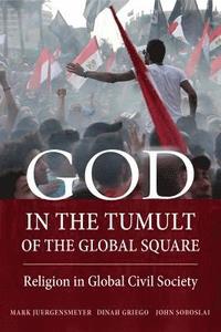 bokomslag God in the Tumult of the Global Square