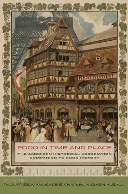 Paul Freedman, Joyce E. Chaplin, Ken Albala - Food in Time and Place, Häftad