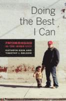 Kathryn Edin, Timothy J. Nelson - Doing the Best I Can, Häftad