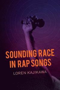 bokomslag Sounding Race in Rap Songs