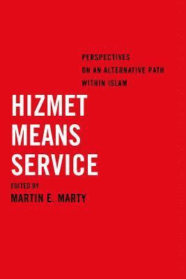 Martin E. Marty - Hizmet Means Service, Inbunden