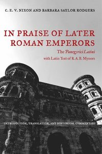 bokomslag In Praise of Later Roman Emperors
