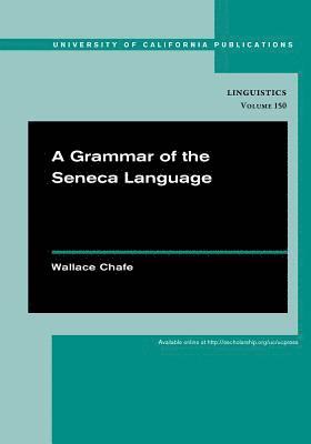 Wallace Chafe - Grammar of the Seneca Language, Häftad