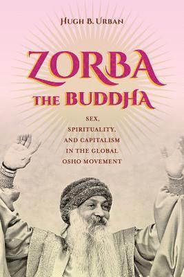 Hugh B. Urban - Zorba the Buddha, Häftad