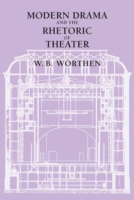 bokomslag Modern Drama and the Rhetoric of Theater