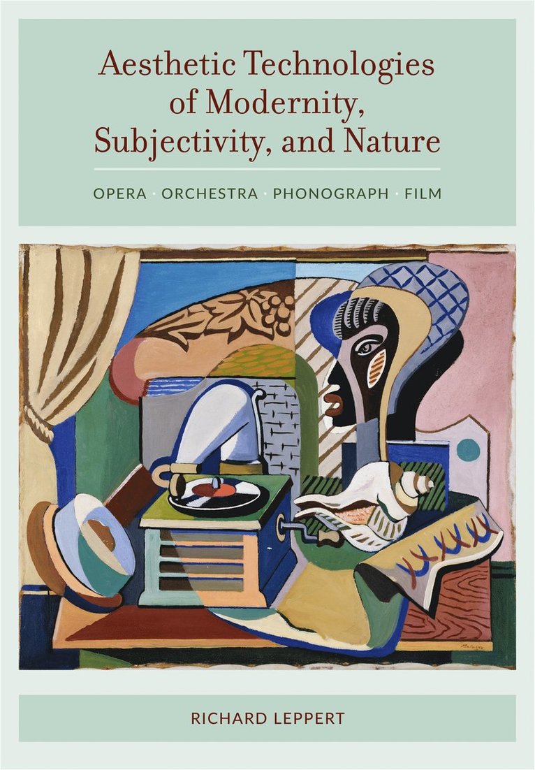 Aesthetic Technologies of Modernity, Subjectivity, and Nature