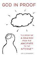 Nathan Schneider - God in Proof: The Story of a Search from the Ancients to the Internet, Häftad