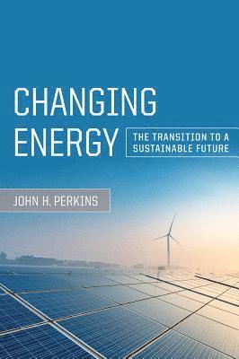 John H. Perkins - Changing Energy, Häftad