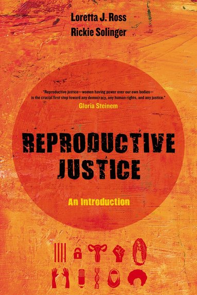 Loretta J. Ross, Rickie Solinger - Reproductive Justice, Häftad