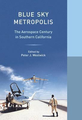Peter J. Westwick - Blue Sky Metropolis, Inbunden