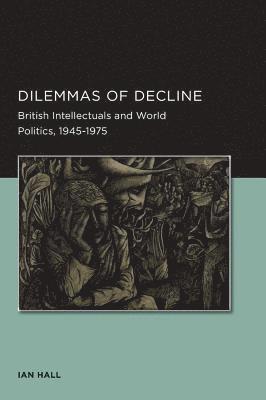 Ian Hall - Dilemmas of Decline, Häftad