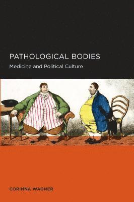 Corinna Wagner - Pathological Bodies, Häftad