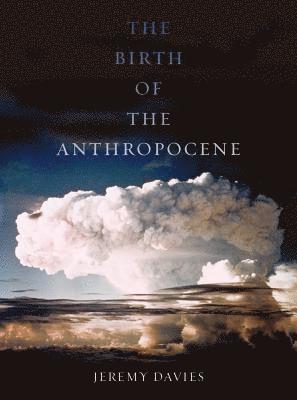 The Birth of the Anthropocene 1