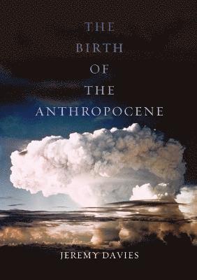 The Birth of the Anthropocene 1